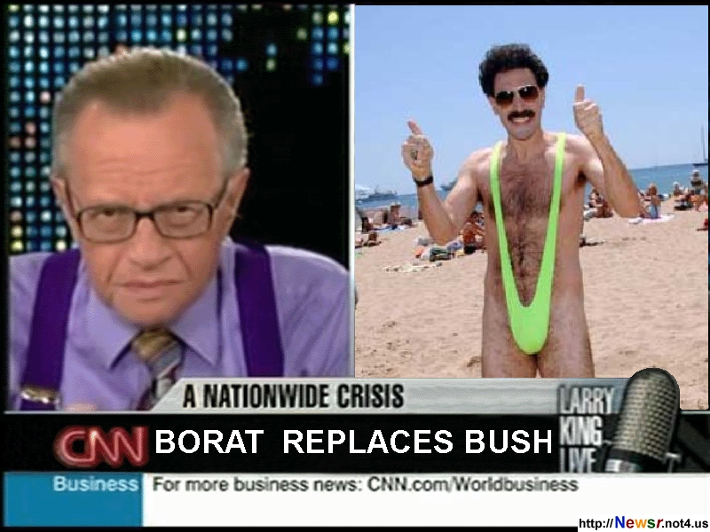 Borat Replaces Bush!